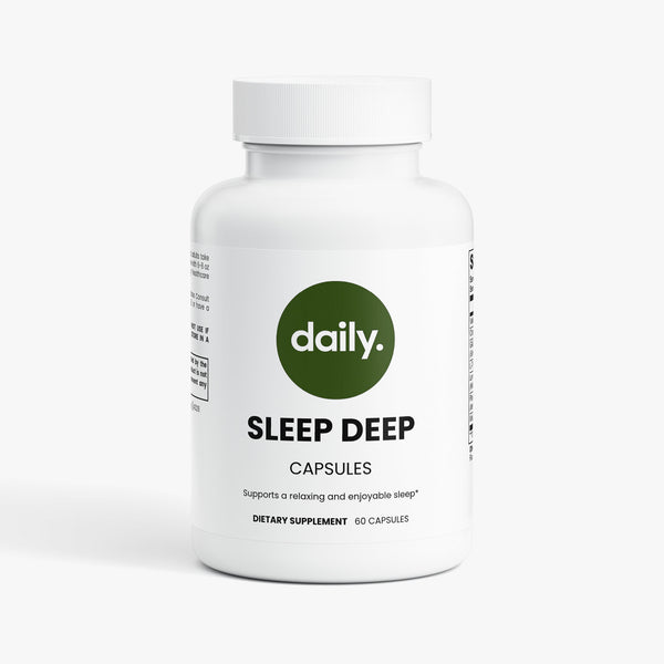 daily. SLEEP DEEP